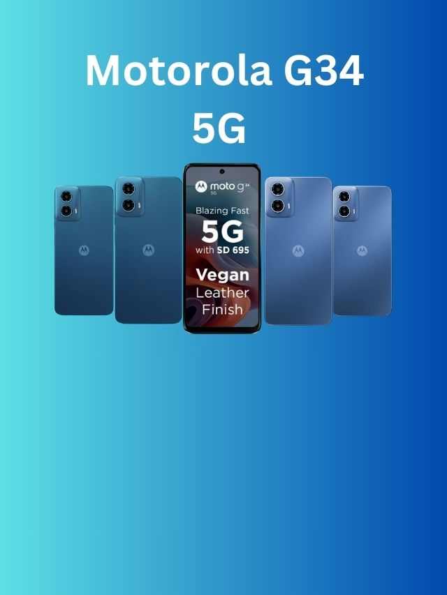 Motorola G34 5G फ़ोन आज ही ख़रीदे सभी फ़ोन से बढ़िया 50MP कैमरा और 5000 mAh बैटरी